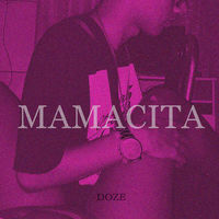 Thumbnail for the Doze - Mamacita link, provided by host site