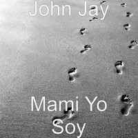 Thumbnail for the John Jay - Mami Yo Soy link, provided by host site