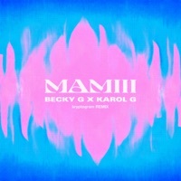 Thumbnail for the Becky G - MAMIII (kryptogram Remix) link, provided by host site
