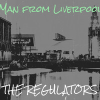 Thumbnail for the the Regulators - Man from Liverpool link, provided by host site