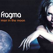 Thumbnail for the Fragma - Man In The Moon link, provided by host site