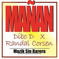 Thumbnail for the Dibo D - Mañan (Muzik Sin Barera) link, provided by host site