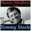 Thumbnail for the Tommy Steele - Manic Medleys from Tommy Steele link, provided by host site