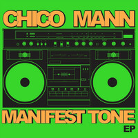 Thumbnail for the Chico Mann - Manifest Tone link, provided by host site