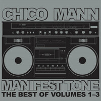 Thumbnail for the Chico Mann - Manifest Tone (The Best of Volumes 1 - 3) link, provided by host site