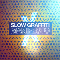 Thumbnail for the Slow Graffiti - Manifesto link, provided by host site