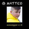 Thumbnail for the Matteo - Mannaggia a te link, provided by host site
