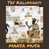 Thumbnail for the Tef Kaluminoti - Mansa Musa link, provided by host site