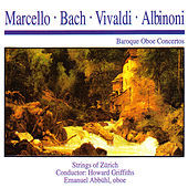 Thumbnail for the Strings of Zürich - Marcello · Bach · Vivaldi · Albinoni: Baroque Oboe Concertos link, provided by host site