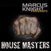 Thumbnail for the Marcus Knight - Marcus Knight Presents House Masters link, provided by host site
