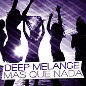 Thumbnail for the Deep Melange - Mas Que Nada link, provided by host site