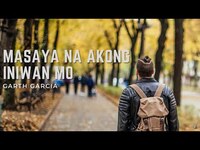 Thumbnail for the Garth Garcia - Masaya Na Akong Iniwan Mo link, provided by host site