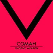 Thumbnail for the Comah - Massive Weapon link, provided by host site