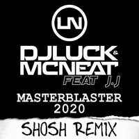 Thumbnail for the DJ Luck & MC Neat - Masterblaster 2020 (SHOSH Remix) link, provided by host site