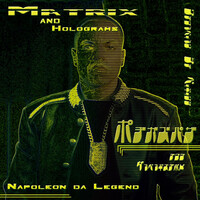 Thumbnail for the Napoleon da Legend - Matrix and Holograms link, provided by host site