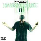 Thumbnail for the Rich Rocka - Matrix Music II link, provided by host site