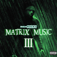 Thumbnail for the Rich Rocka - Matrix Music III link, provided by host site