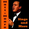 Thumbnail for the Matt Monro - Matt Monro Sings and More link, provided by host site