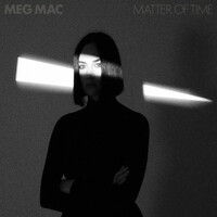 Thumbnail for the Meg Mac - Matter of Time link, provided by host site