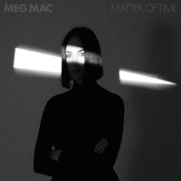 Thumbnail for the Meg Mac - Matter of Time link, provided by host site