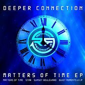Thumbnail for the Deeper Connection - Matters Of Time link, provided by host site