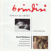 Thumbnail for the Brindisi String Quartet - Matthews: A Little Threnody, String Quartets No. 3 & 6 & The Flaying of Marsyas link, provided by host site