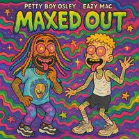 Thumbnail for the Eazy Mac - Maxed Out link, provided by host site