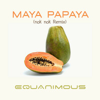Thumbnail for the Equanimous - Maya Papaya (Nok Nok Remix) link, provided by host site