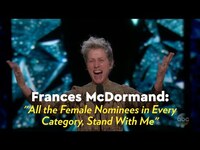 Thumbnail for the Frances - McDormand: "Female Nominees in Every Category, Stand With Me" link, provided by host site