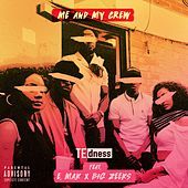 Thumbnail for the TE DNESS - Me And My Crew link, provided by host site