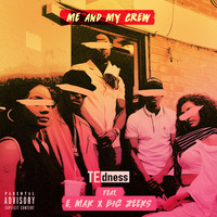 Thumbnail for the TE DNESS - Me And My Crew link, provided by host site