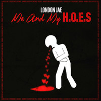 Thumbnail for the London Jae - Me and My H.O.E.S link, provided by host site