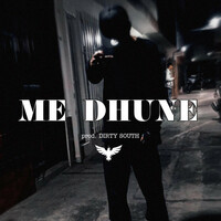 Thumbnail for the Dirty South - Me Dhune link, provided by host site
