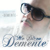 Thumbnail for the Demente - Me Dicen Demente link, provided by host site
