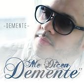 Thumbnail for the Demente - Me Dicen Demente link, provided by host site