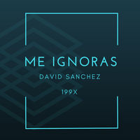 Thumbnail for the David Sanchez - Me Ignoras link, provided by host site