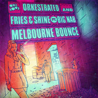 Thumbnail for the Orkestrated - Melbourne Bounce (Remixes) link, provided by host site