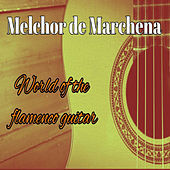 Thumbnail for the Melchor De Marchena - Melchor de Marchena, World Of The Flamenco Guitar link, provided by host site