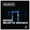 Thumbnail for the Destroy - Melody of Darkness link, provided by host site