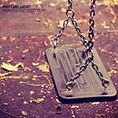 Thumbnail for the Matt Holliday - Memories Of Yesterday link, provided by host site