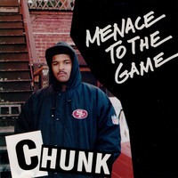 Thumbnail for the Chunk - Menace To The Game link, provided by host site