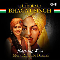 Thumbnail for the Harshdeep Kaur - Mera Rang de Basanti: A Tribute to Bhagat Singh link, provided by host site