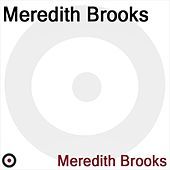 Thumbnail for the Meredith Brooks - Meredith Brooks link, provided by host site