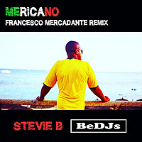 Thumbnail for the Stevie B - Mericano (Francesco Mercadante Remix) link, provided by host site