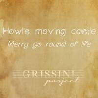 Thumbnail for the Grissini Project - Merry Go Round of Life (From Howl's Moving Castle Original Motion Picture Soundtrack) link, provided by host site