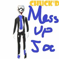 Thumbnail for the Chuck D - Mess Up Joe link, provided by host site
