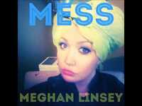 Thumbnail for the Meghan Linsey - Mess link, provided by host site
