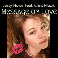 Thumbnail for the Jessy Howe - Message Of Love link, provided by host site