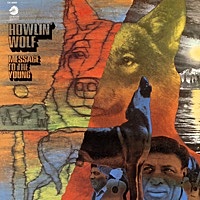 Thumbnail for the Howlin' Wolf - Message To the Young link, provided by host site