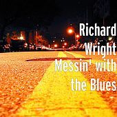 Thumbnail for the Richard Wright - Messin' With the Blues link, provided by host site